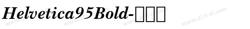 Helvetica95Bold字体转换 Helvetica95Bold字体转换