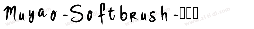 Muyao-Softbrush字体转换