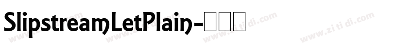 SlipstreamLetPlain字体转换