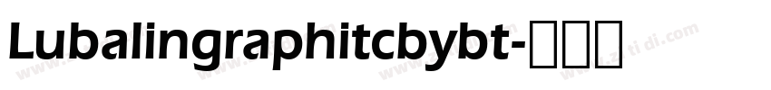 Lubalingraphitcbybt字体转换
