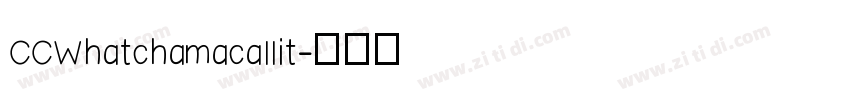 CCWhatchamacallit字体转换