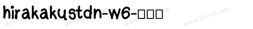 hirakakustdn-w6字体转换