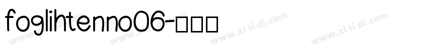 foglihtenno06字体转换