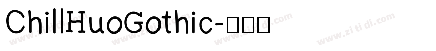 ChillHuoGothic字体转换