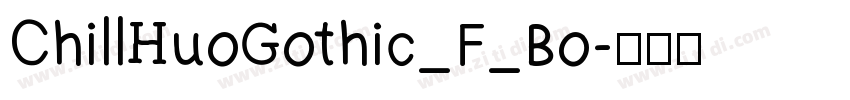 ChillHuoGothic_F_Bo字体转换