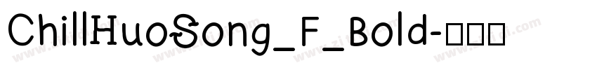 ChillHuoSong_F_Bold字体转换