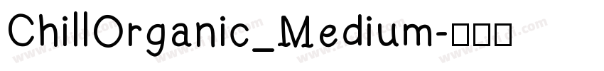 ChillOrganic_Medium字体转换