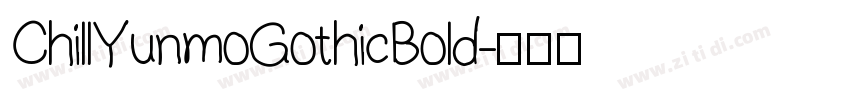 ChillYunmoGothicBold字体转换