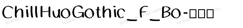ChillHuoGothic_F_Bo字体转换