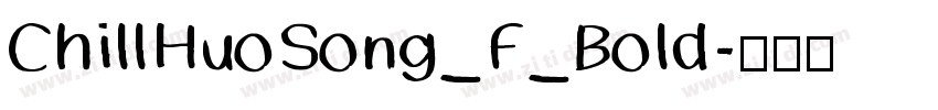 ChillHuoSong_F_Bold字体转换