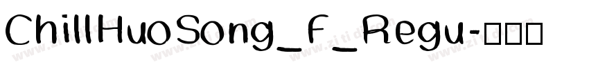 ChillHuoSong_F_Regu字体转换