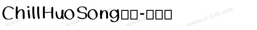 ChillHuoSong字体字体转换