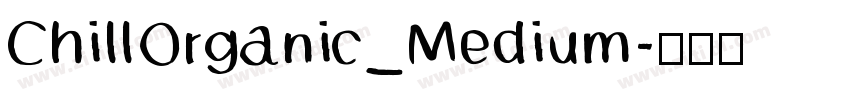 ChillOrganic_Medium字体转换