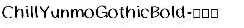 ChillYunmoGothicBold字体转换