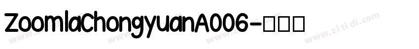 ZoomlaChongyuanA006字体转换