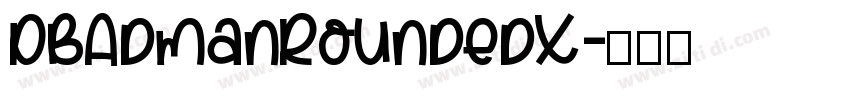 DBAdmanRoundedX字体转换