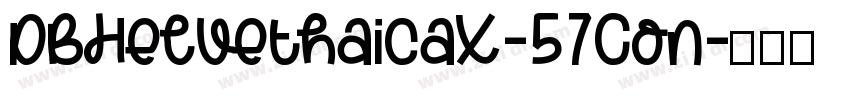 DBHelvethaicaX-57Con字体转换