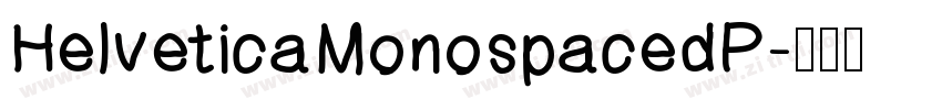 HelveticaMonospacedP字体转换
