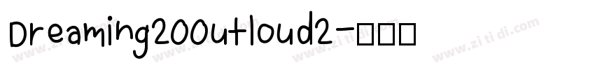 Dreaming200utloud2字体转换