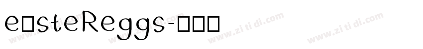eαsteReggs字体转换