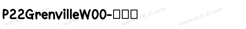 P22GrenvilleW00字体转换