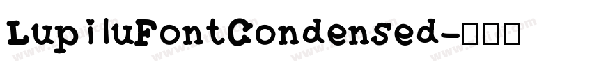 LupiluFontCondensed字体转换