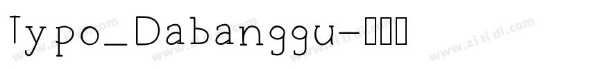 Typo_Dabanggu字体转换