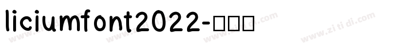 liciumfont2022字体转换