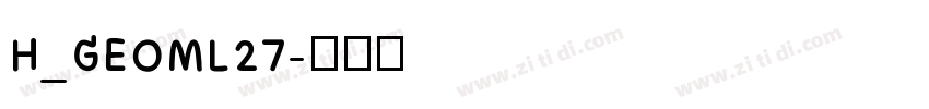 H_GEOML27字体转换