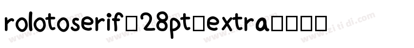 robotoserif_28pt_extra字体转换
