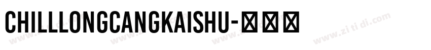 ChillLongCangKaiShu字体转换