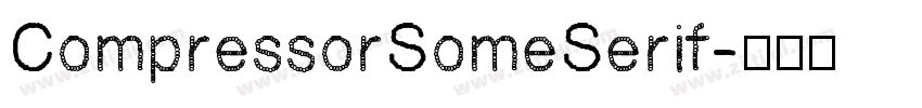CompressorSomeSerif字体转换