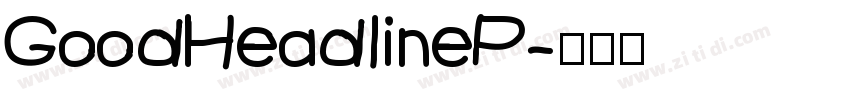 GoodHeadlineP字体转换