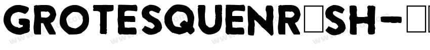 GrotesqueNr9SH字体转换