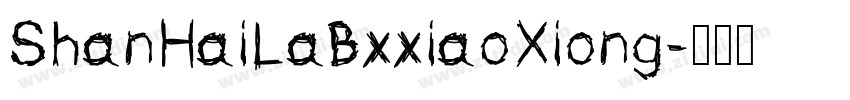 ShanHaiLaBxxiaoXiong字体转换