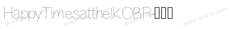 HappyTimesattheIKOBR字体转换