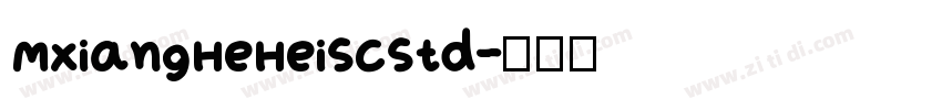 MXiangHeHeiSCStd字体转换