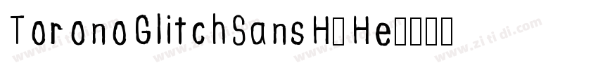 ToronoGlitchSansH2He字体转换