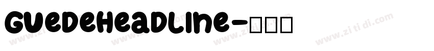 GuedeHeadline字体转换