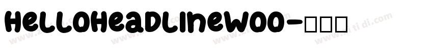 HelloHeadlineWoo字体转换
