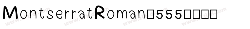 MontserratRoman_555字体转换