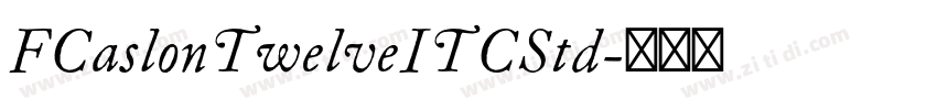 FCaslonTwelveITCStd字体转换
