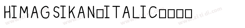 HIMAGSIKAN-ITALIC字体转换