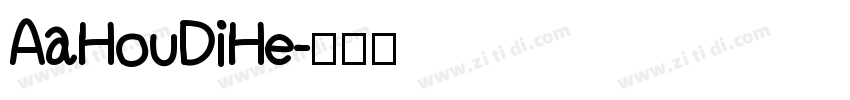 AaHouDiHe字体转换