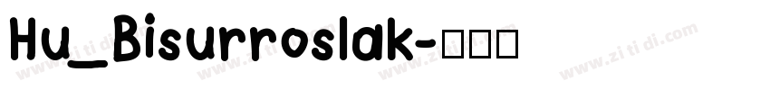 Hu_Bisurroslak字体转换