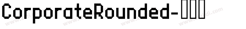 CorporateRounded字体转换