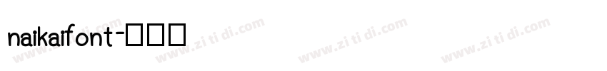 naikaifont字体转换