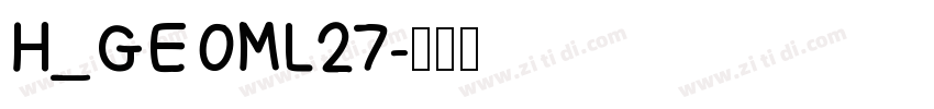 H_GEOML27字体转换