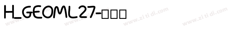 H_GEOML27字体转换
