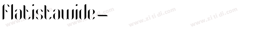 Flatistawide字体转换